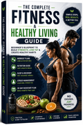 Title: The Complete Fitness & Healthy Living Guide — Workouts, Nutrition & Lifestyle Habits for Beginners